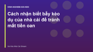 Read more about the article Cách nhận biết bẫy kèo dụ của nhà cái để tránh mất tiền oan
