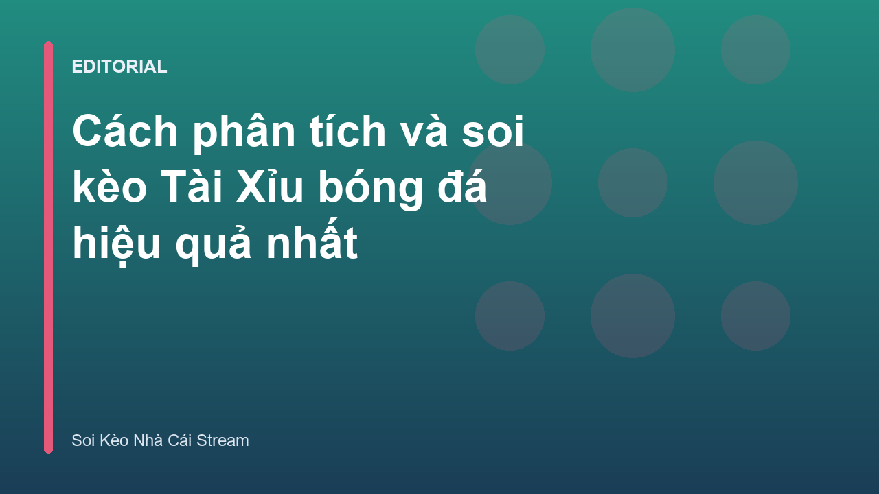 Chuyên gia phân tích kèo Tài Xỉu bóng đá