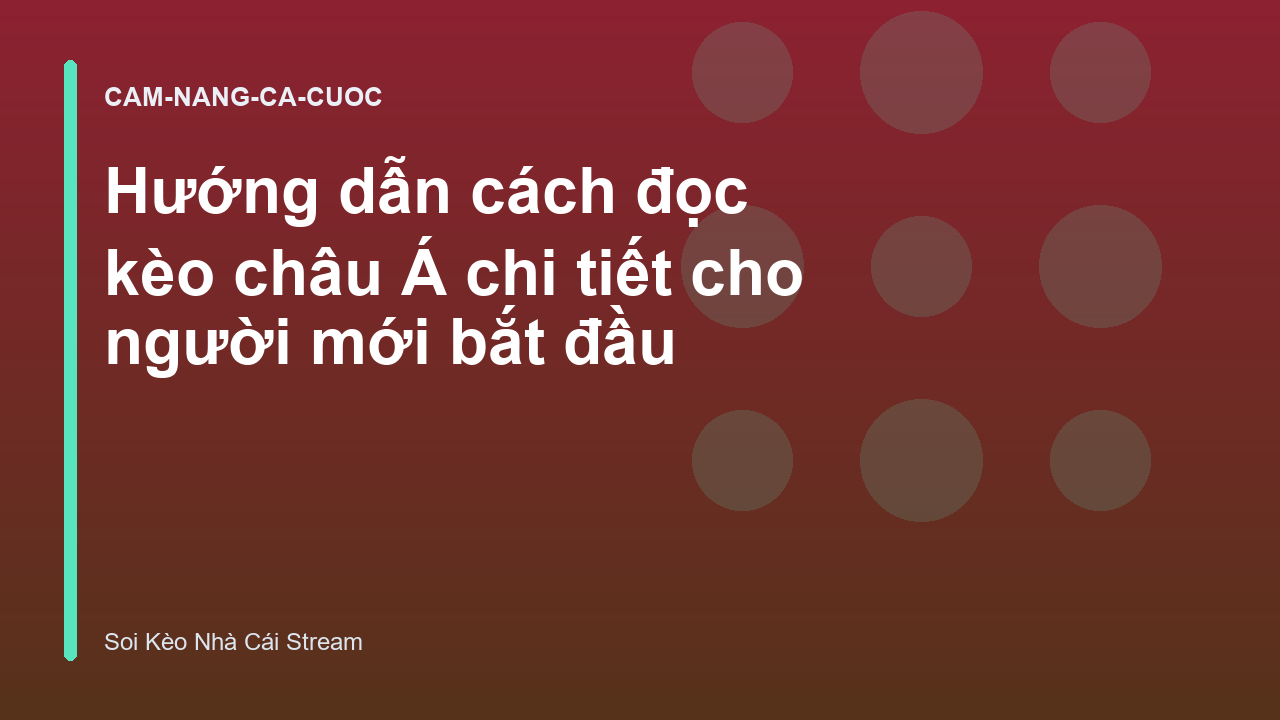 Read more about the article Hướng dẫn cách đọc kèo châu Á chi tiết cho người mới bắt đầu