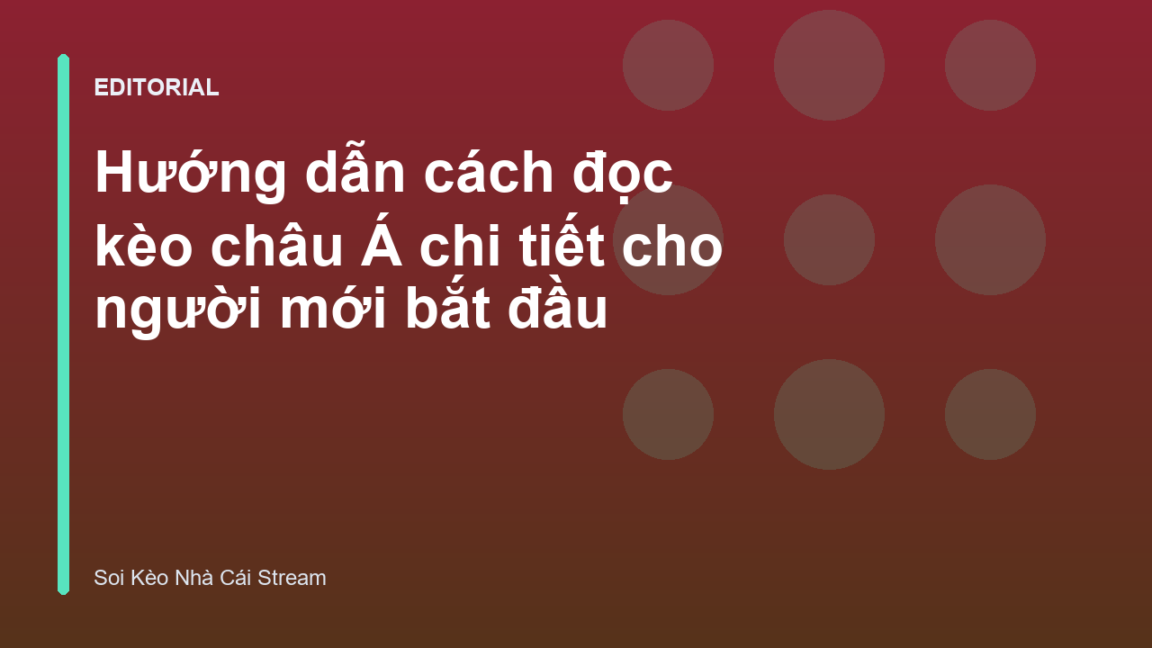 Hướng dẫn đọc kèo châu Á cho người mới