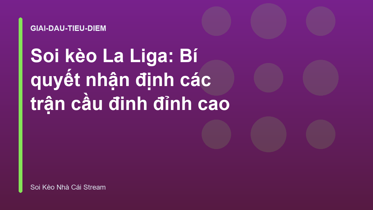 Read more about the article Soi kèo La Liga: Bí quyết nhận định các trận cầu đinh đỉnh cao