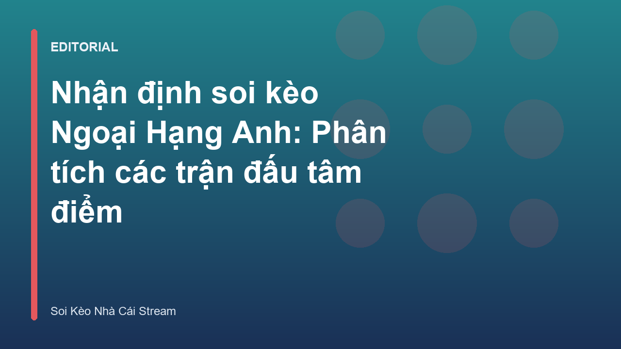 Phân tích soi kèo Ngoại Hạng Anh