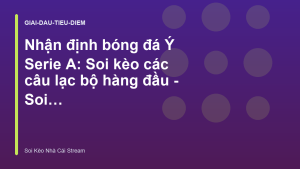 Read more about the article Nhận định bóng đá Ý Serie A: Soi kèo các câu lạc bộ hàng đầu – Soi Kèo Nhà Cái Stream